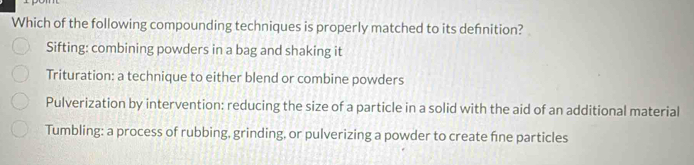 Solved: Which of the following compounding techniques is properly ...