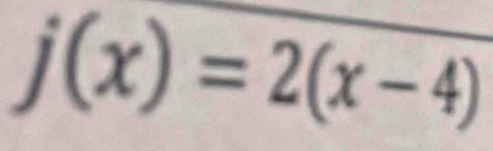 j(x)=2(x-4)