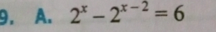 2^x-2^(x-2)=6