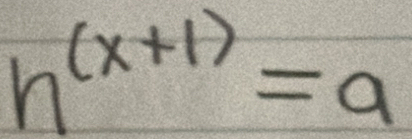 h^((x+1))=a