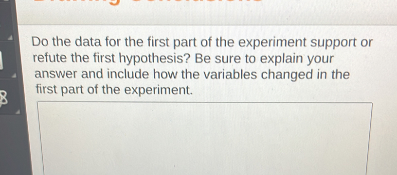Solved: Do the data for the first part of the experiment support or ...