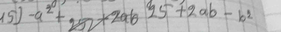 (5) -a^2+2a2+2ab=2ab-b^2