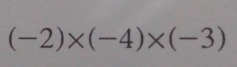 (-2)* (-4)* (-3)