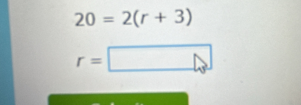 20=2(r+3)
r=□