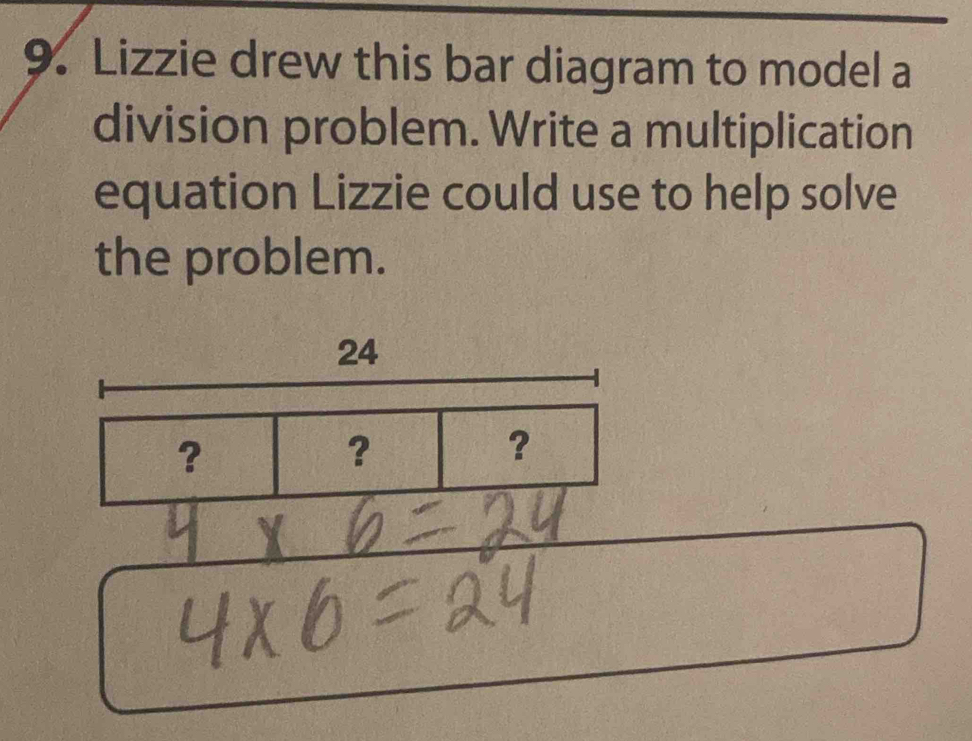 Lizzie drew this bar diagram to model a 
division problem. Write a multiplication 
equation Lizzie could use to help solve 
the problem.
24
? 
？