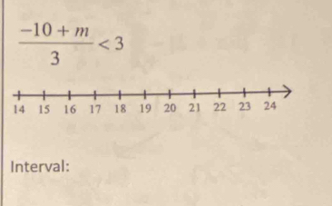  (-10+m)/3 <3</tex> 
Interval: