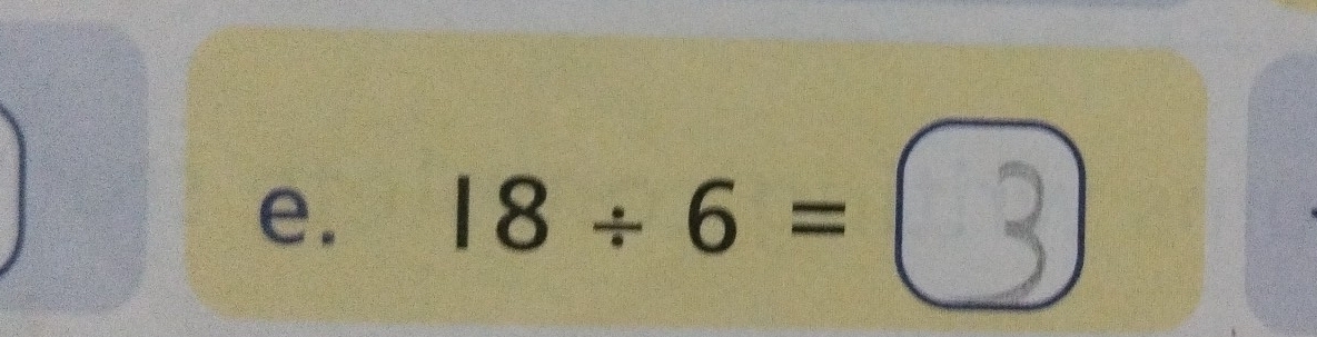 18 ÷6 =_ 