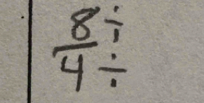 frac 8i4/ endarray 