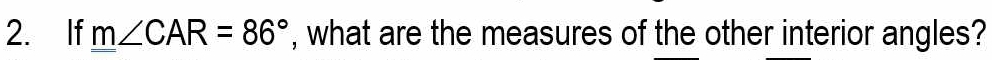 If m∠ CAR=86° , what are the measures of the other interior angles?