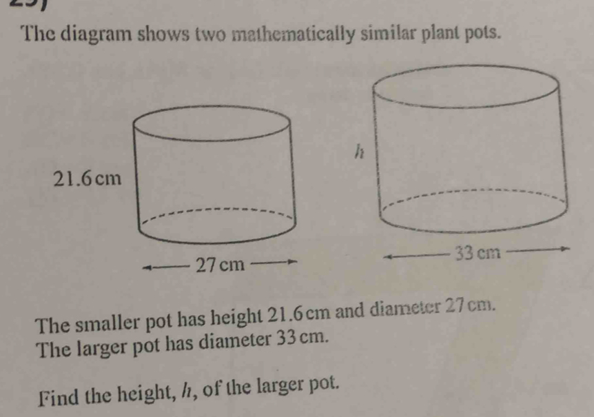 The diagram shows two mathematically similar plant pots. The smaller ...