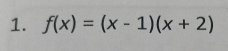 f(x)=(x-1)(x+2)