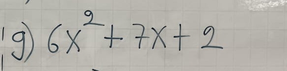 9 6x^2+7x+2