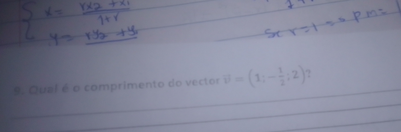 Qual é o comprimento do vector vector v=(1;- 1/2 ;2) ? 
_ 
_