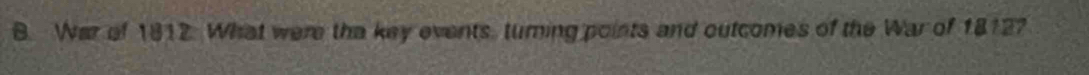 War of 1812. What were tha key events, turning points and outcomes of the War of 18127