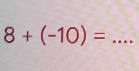 8+(-10)=