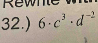 32.) 6· c^3· d^(-2)