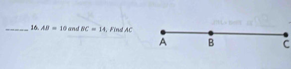 AB=10 and BC=14.Find AC
A B
C