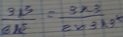  3x^3/6x^5 =frac 3x-32x^22* 3k