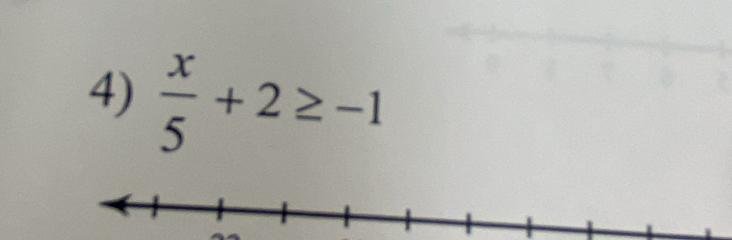  x/5 +2≥ -1