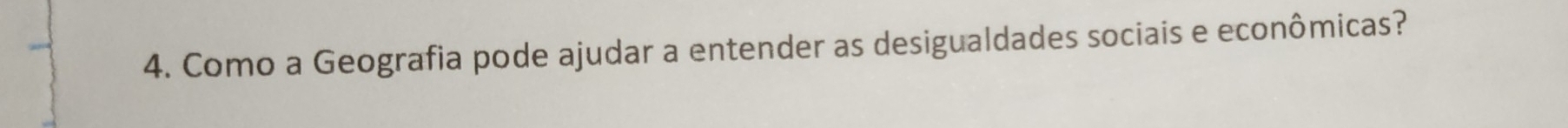 Como a Geografia pode ajudar a entender as desigualdades sociais e econômicas?
