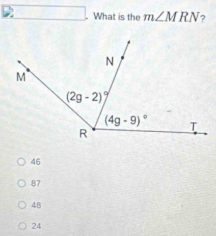 What is the m∠ MRN ?
46
87
48
24