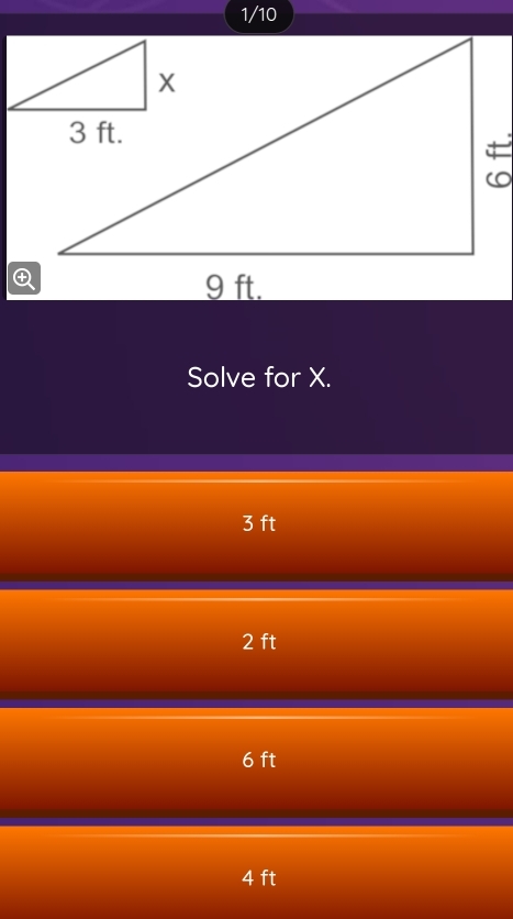 1/10
Solve for X.
3 ft
2 ft
6 ft
4 ft