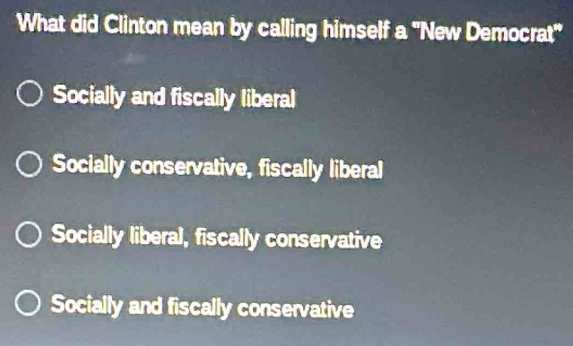 Solved: What did Clinton mean by calling himself a 'New Democrat ...