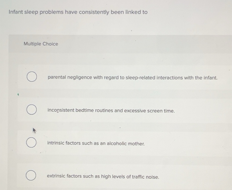 Solved: Infant sleep problems have consistently been linked to Multiple ...