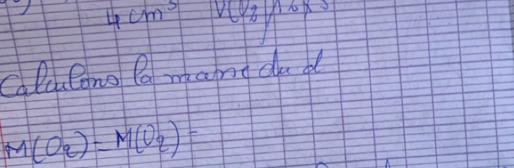 4cm^3 V(02/16x)
CalduCong Pa mang dud
M(O_2)=M(O_2)=
