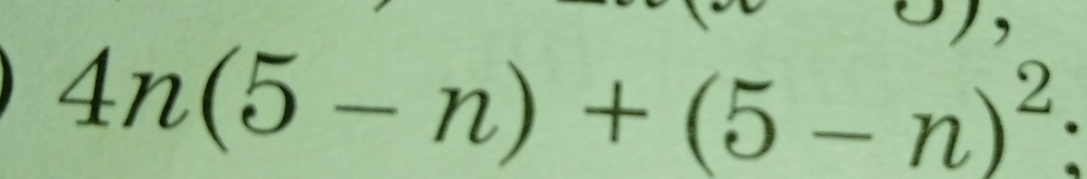 4n(5-n)+(5-n)^2 :