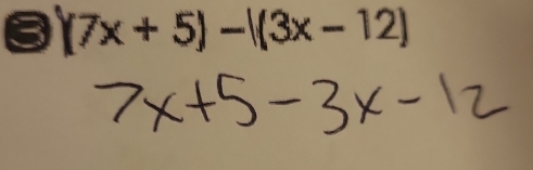 (7x+5)-((3x-12)