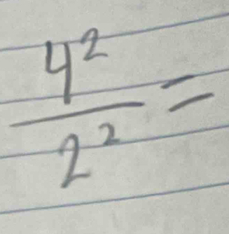  4^2/2^2 =