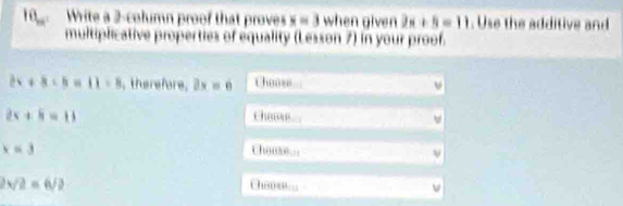 Solved: Write a 2-column proof that proves x=3 when given 2x+5=11. Use ...
