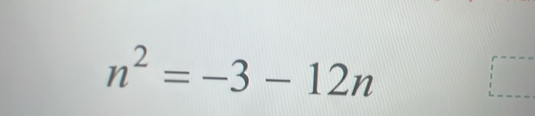 n^2=-3-12n