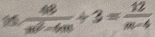 *  48/m^2-4m +3= 12/m-4 