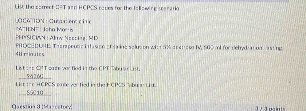 Solved: List the correct CPT and HCPCS codes for the following scenario ...