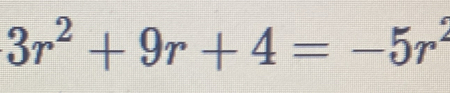 3r^2+9r+4=-5r^2