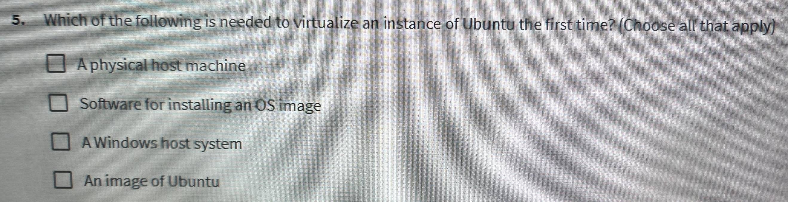 Solved: Which of the following is needed to virtualize an instance of ...
