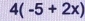 4(-5+2x)