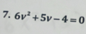 6v^2+5v-4=0