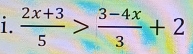  (2x+3)/5 > (3-4x)/3 +2