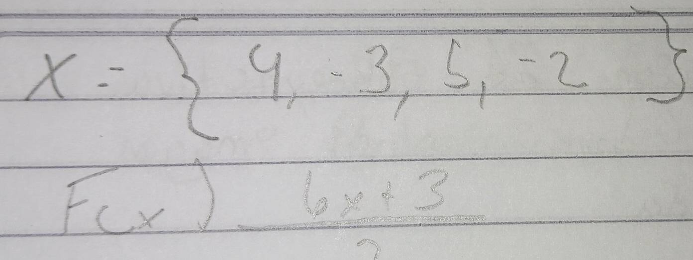 x= 4,-3,5,-2
F(x) (6x+3)/3 