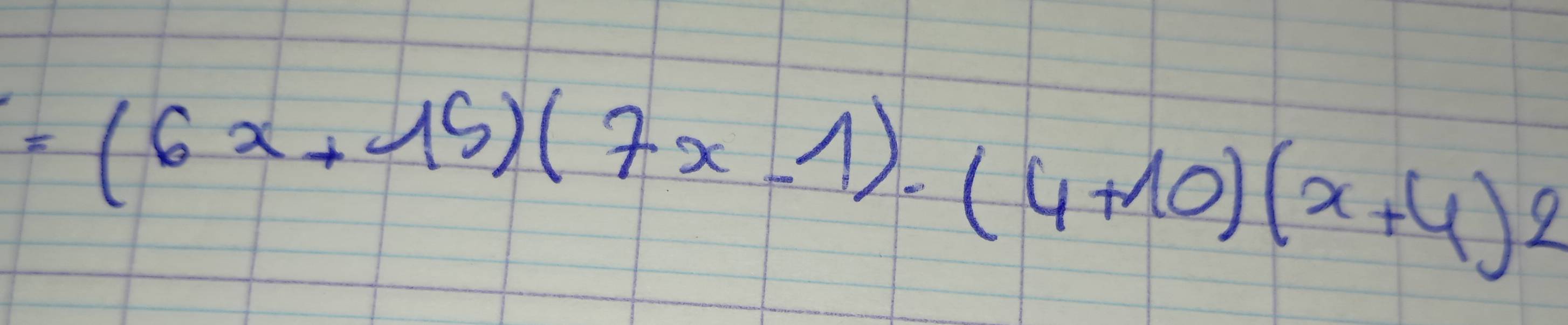 =(6x+15)(7x-1)· (4+10)(x+4)2