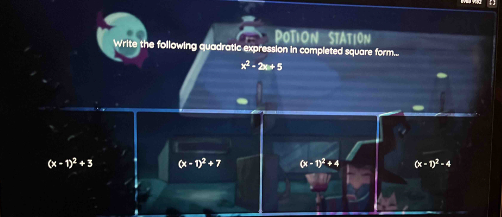 PTion Station
Write the following quadratic expression in completed square form...
x^2-2x+5
(x-1)^2+3
(x-1)^2+7
(x-1)^2+4
(x-1)^2-4