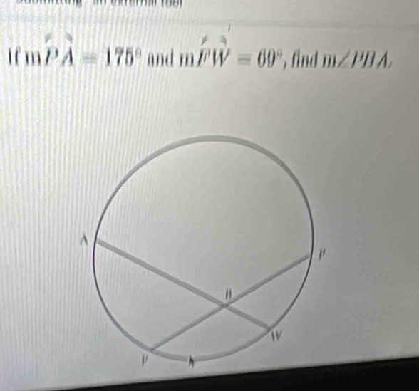 If m P A=175° and m ²W equiv 69° , find m∠ PBA.