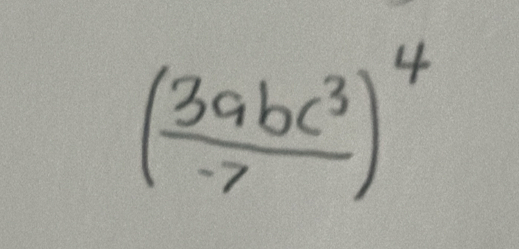 ( 3abc^3/7 )^4