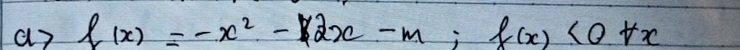 a7 f(x)=-x^2-12x-m;f(x)<0forall x