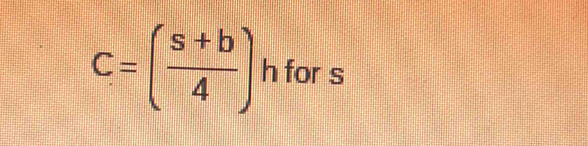 C=( (s+b)/4 ) h for s