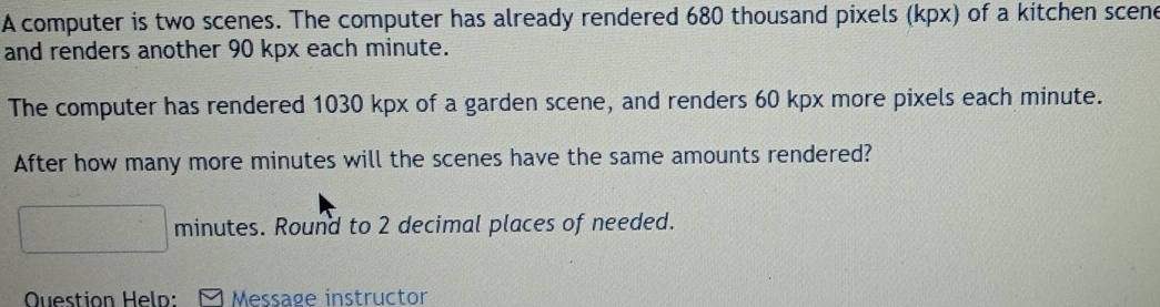 Solved: A computer is two scenes. The computer has already rendered 680 ...