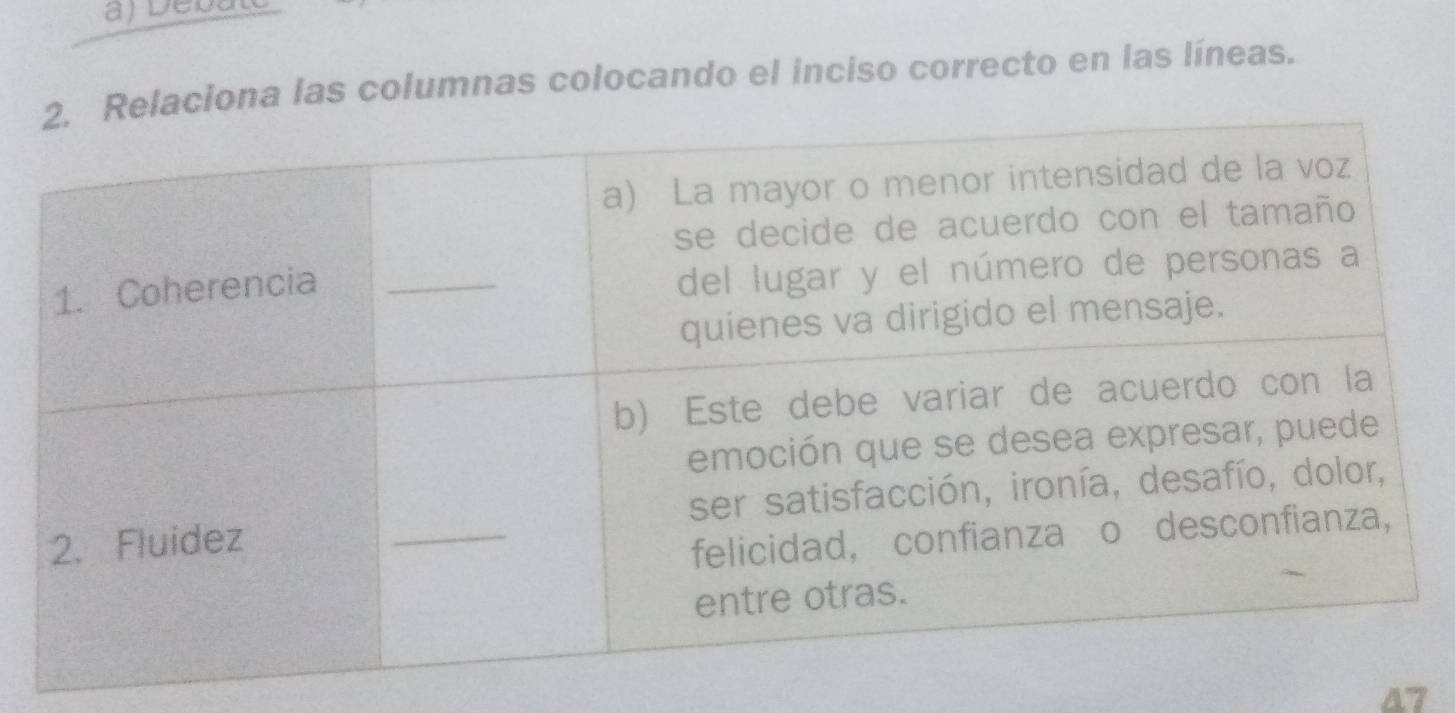 ciona las columnas colocando el inciso correcto en las líneas. 
47